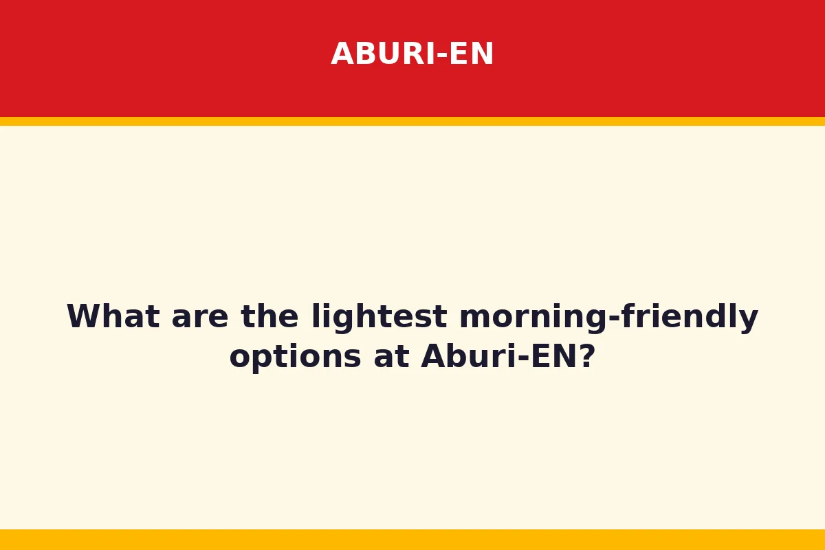 What are the lightest morning-friendly options at Aburi-EN?