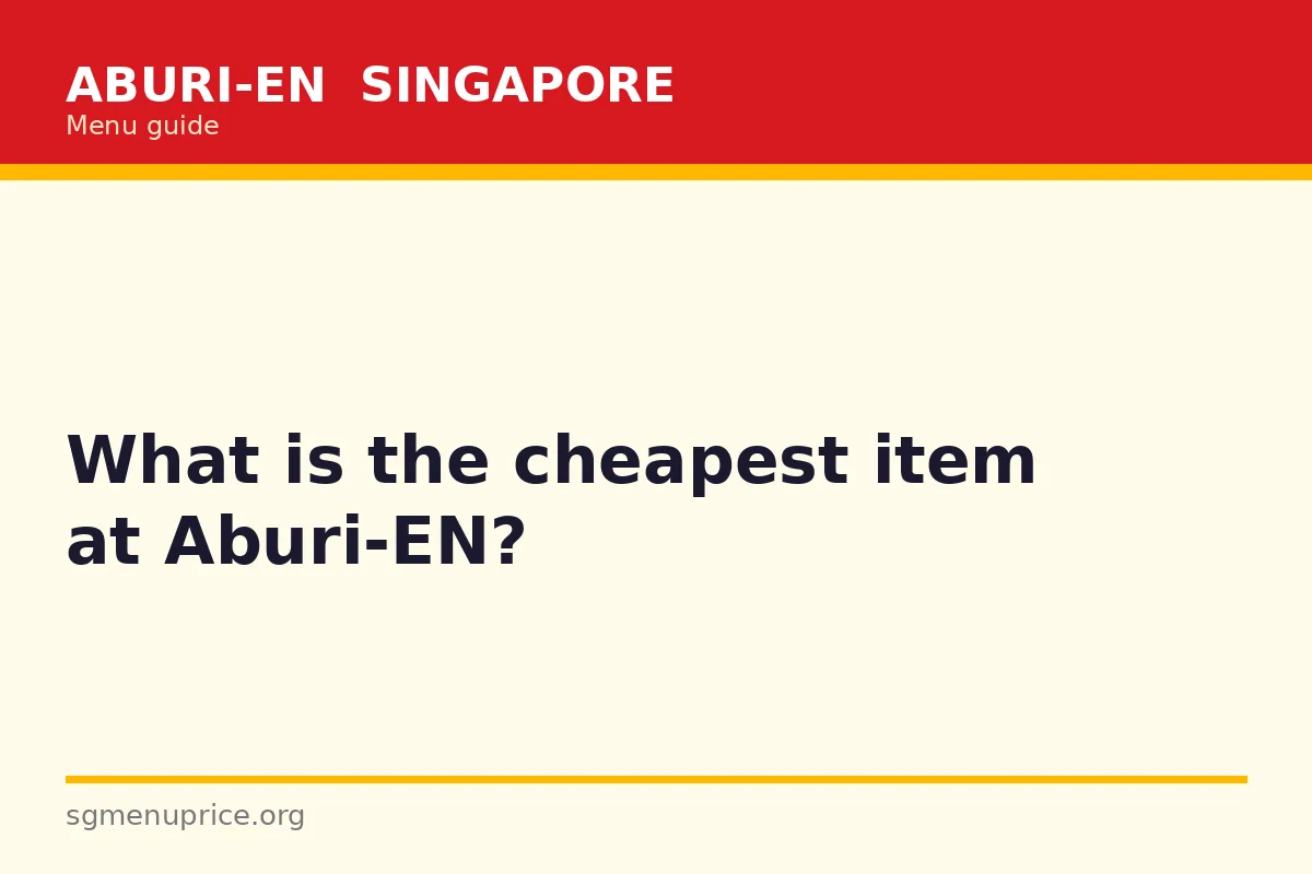 What's the cheapest item at Aburi-EN?