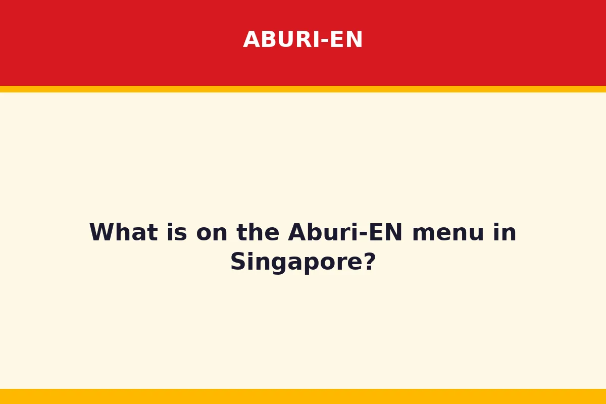 What is on the Aburi-EN menu in Singapore?