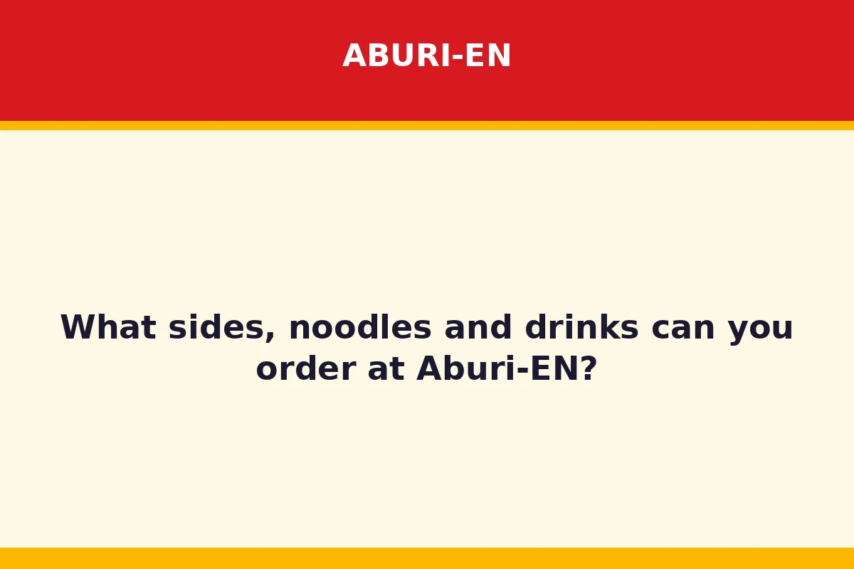 What sides, noodles and drinks can you order at Aburi-EN?