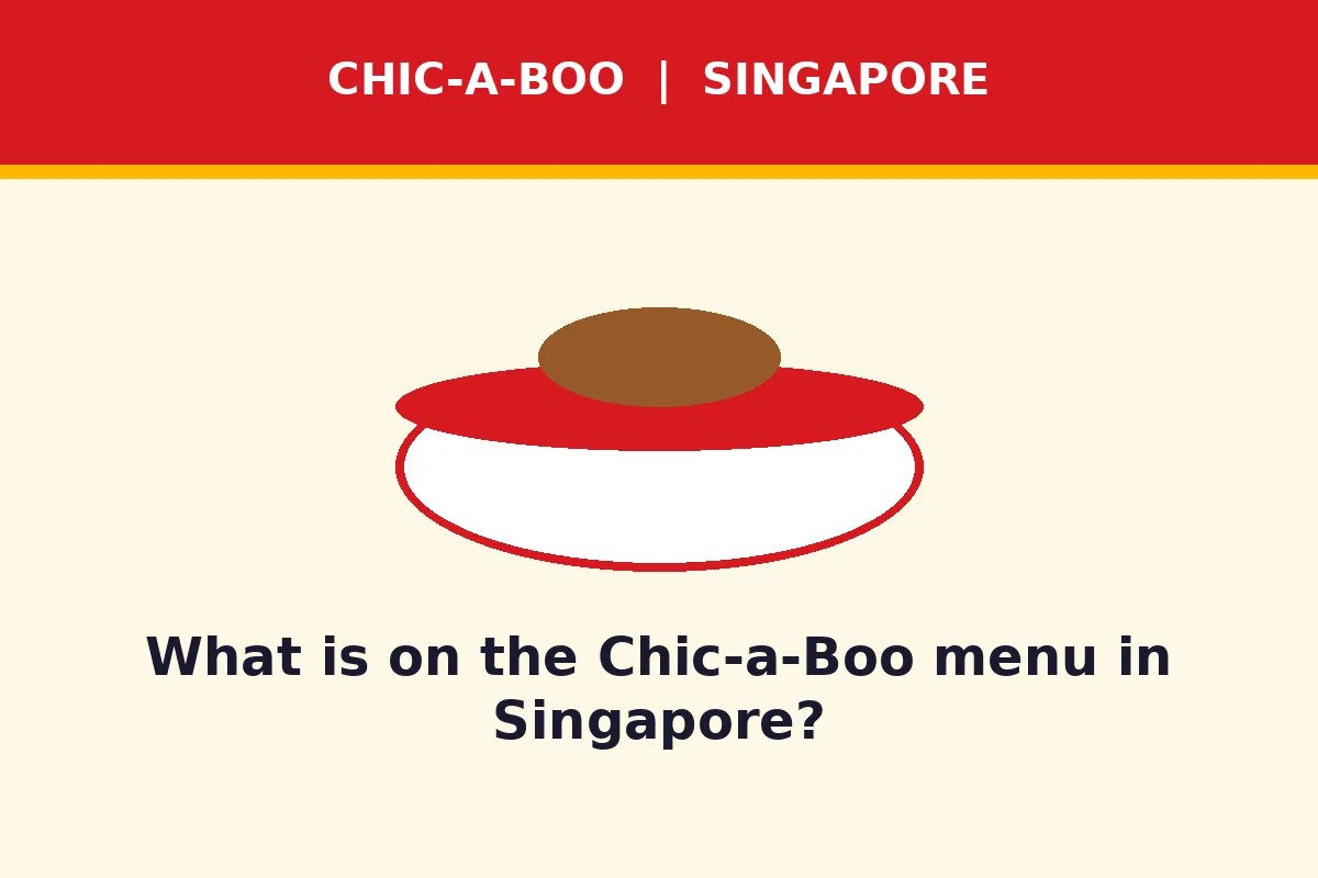 What is on the Chic-a-Boo menu in Singapore?