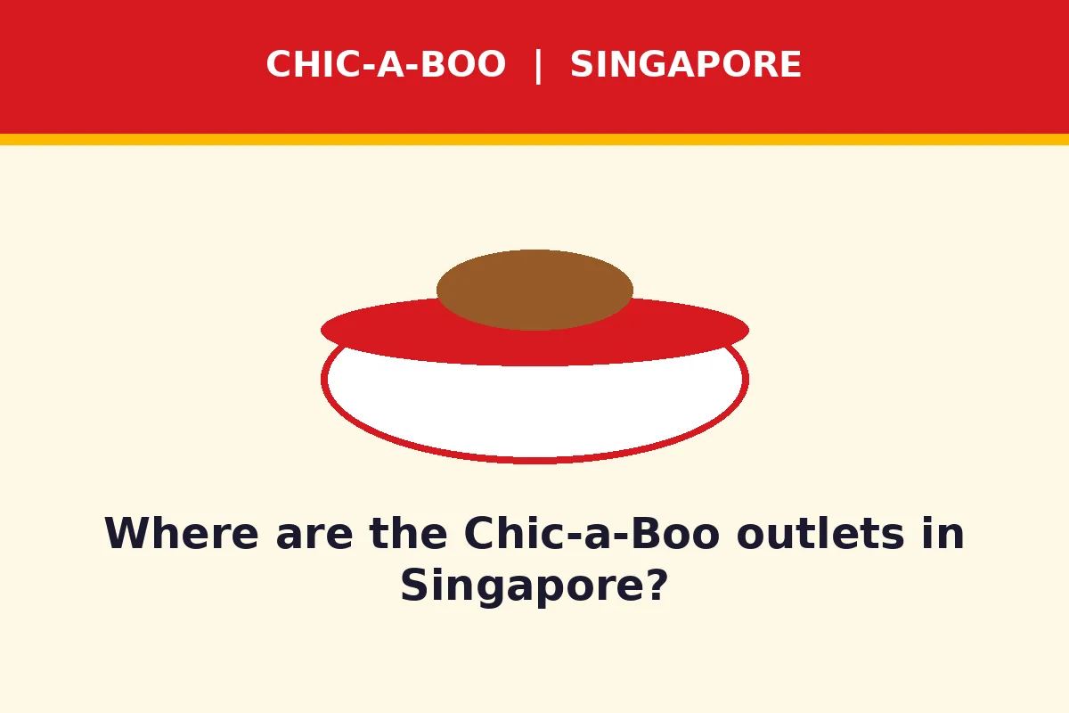 Where are the Chic-a-Boo outlets in Singapore?