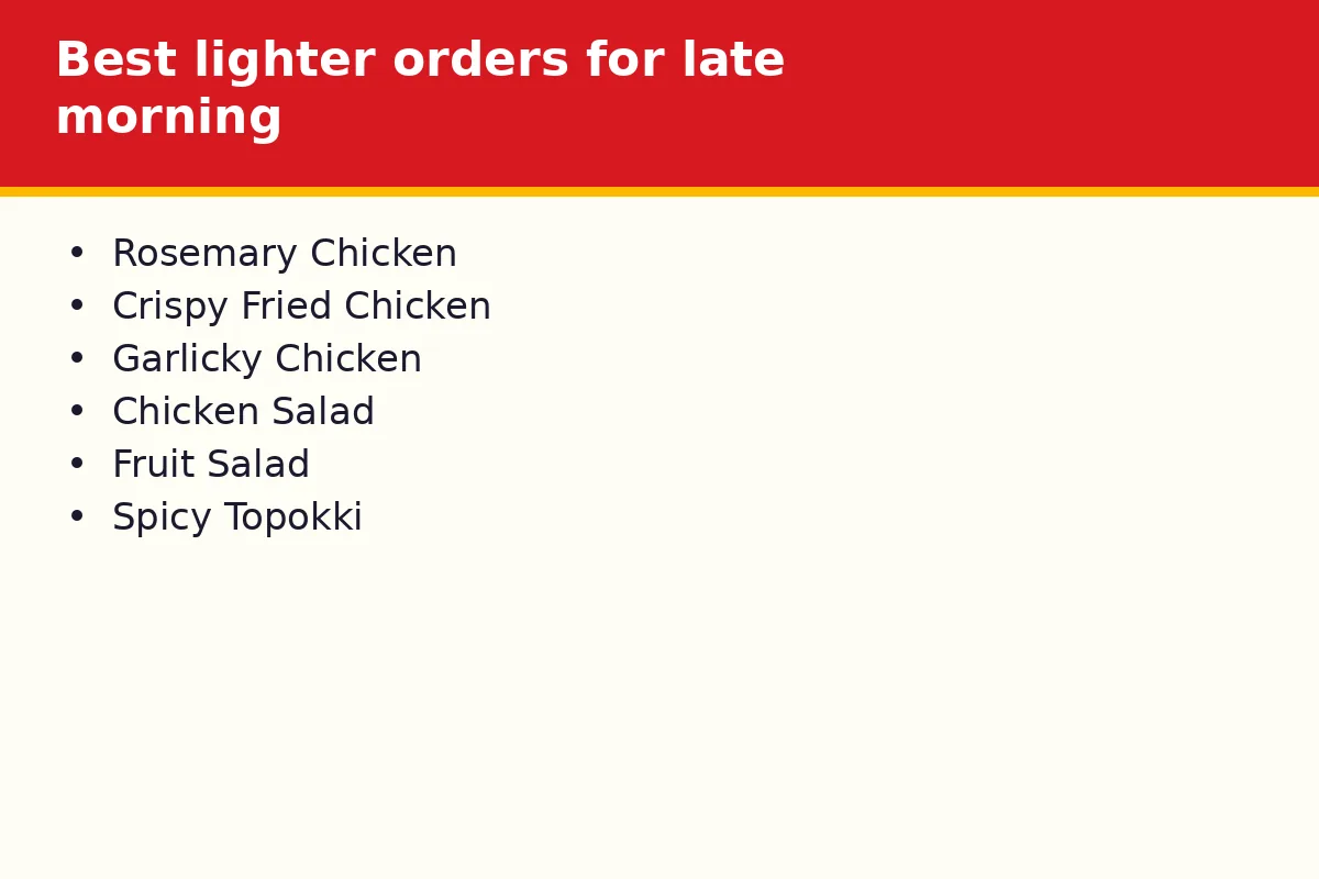 What should you order for a late morning visit?