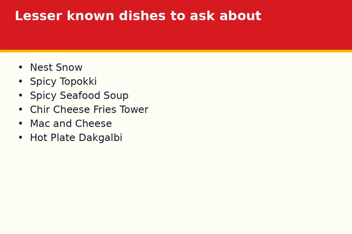 What lesser known dishes should you ask about?