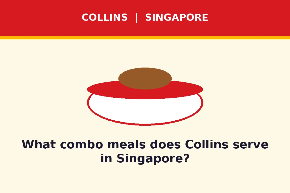 What combo meals does Collins serve in Singapore?