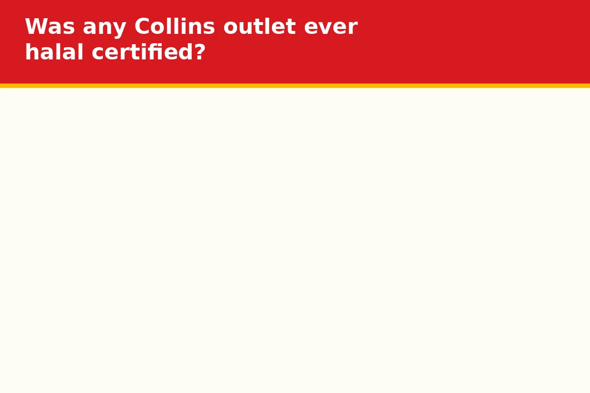 Was any Collins outlet ever halal certified?