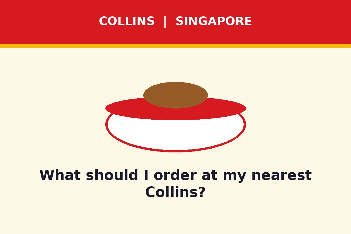 What should I order at my nearest Collins?