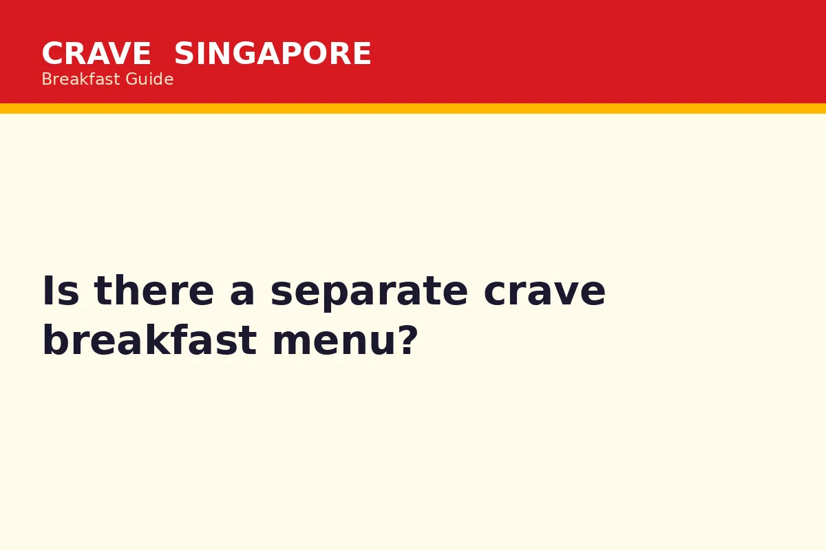Is there a separate crave breakfast menu?