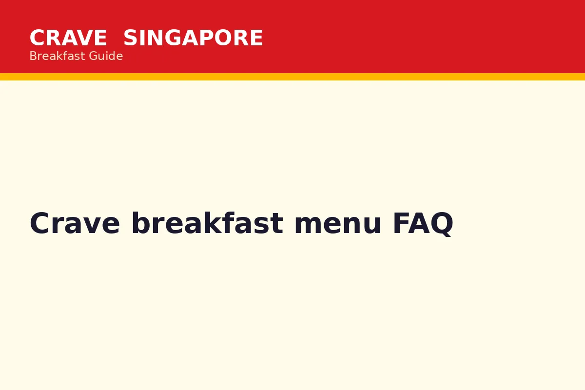 Crave breakfast menu FAQ