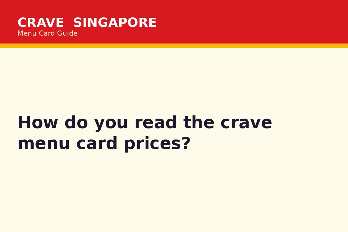 How do you read the crave menu card prices?