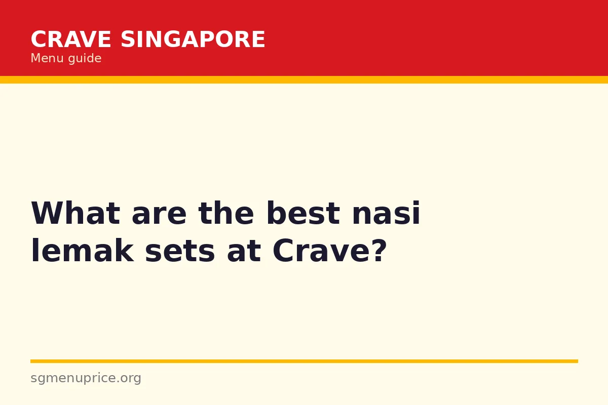 What are the best nasi lemak sets at Crave?