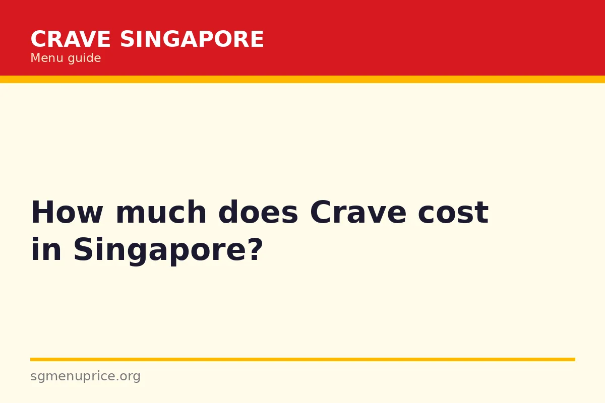 How much does Crave cost in Singapore?