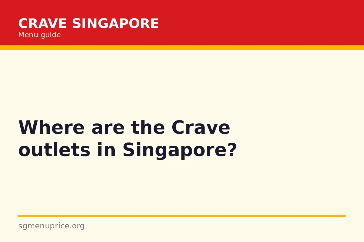 Where are the Crave outlets in Singapore?