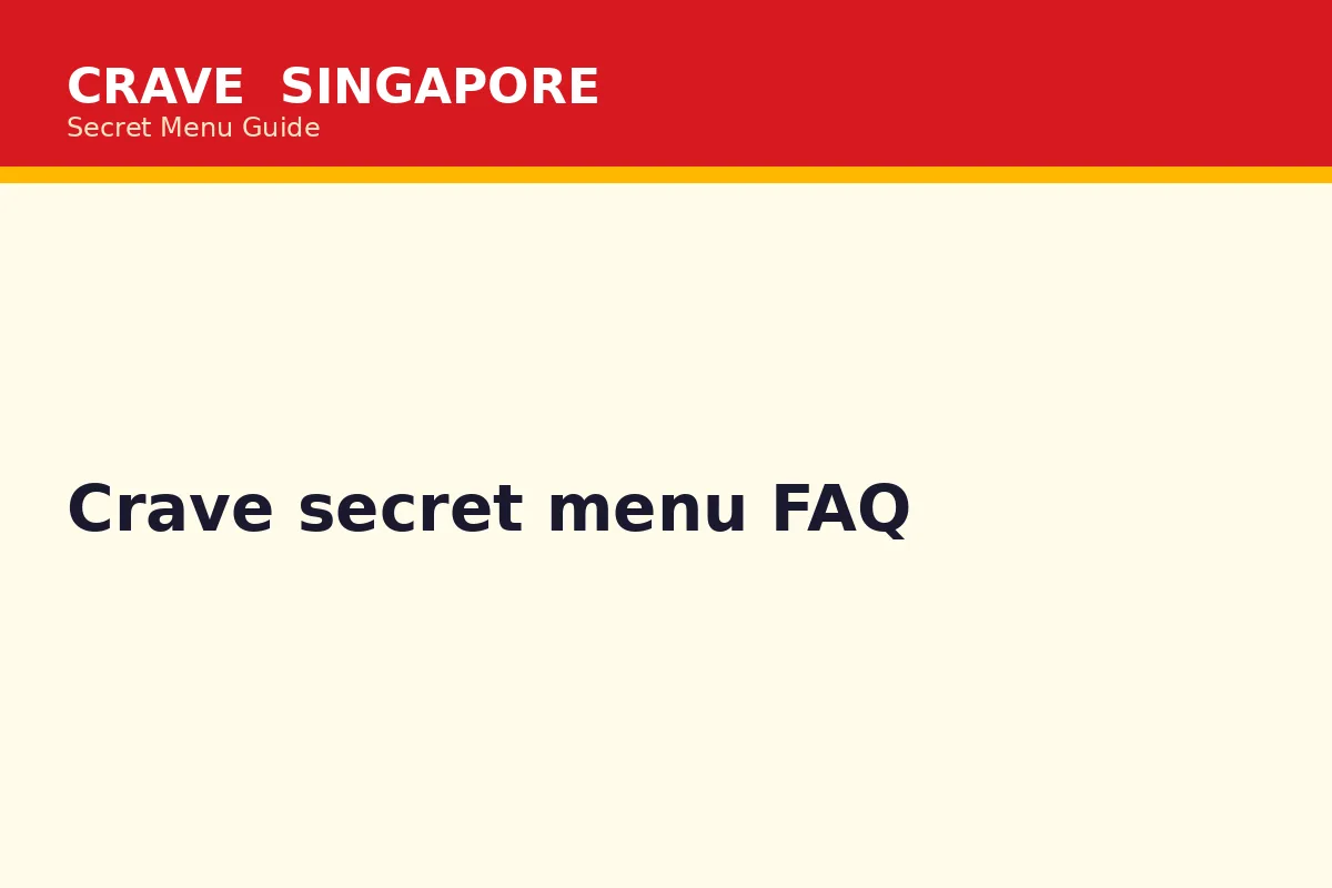 Crave secret menu FAQ