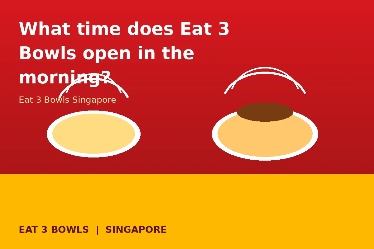 What time does Eat 3 Bowls open in the morning?