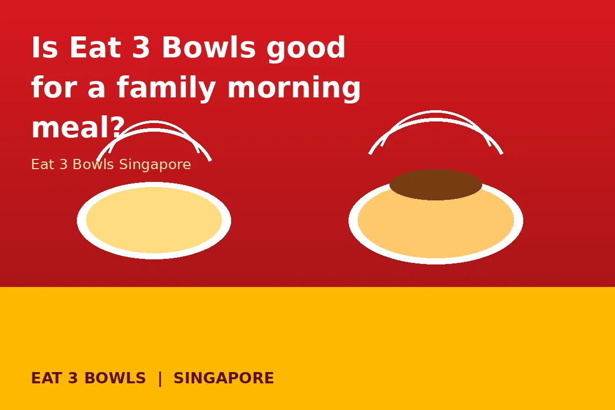Is Eat 3 Bowls good for a family morning meal?