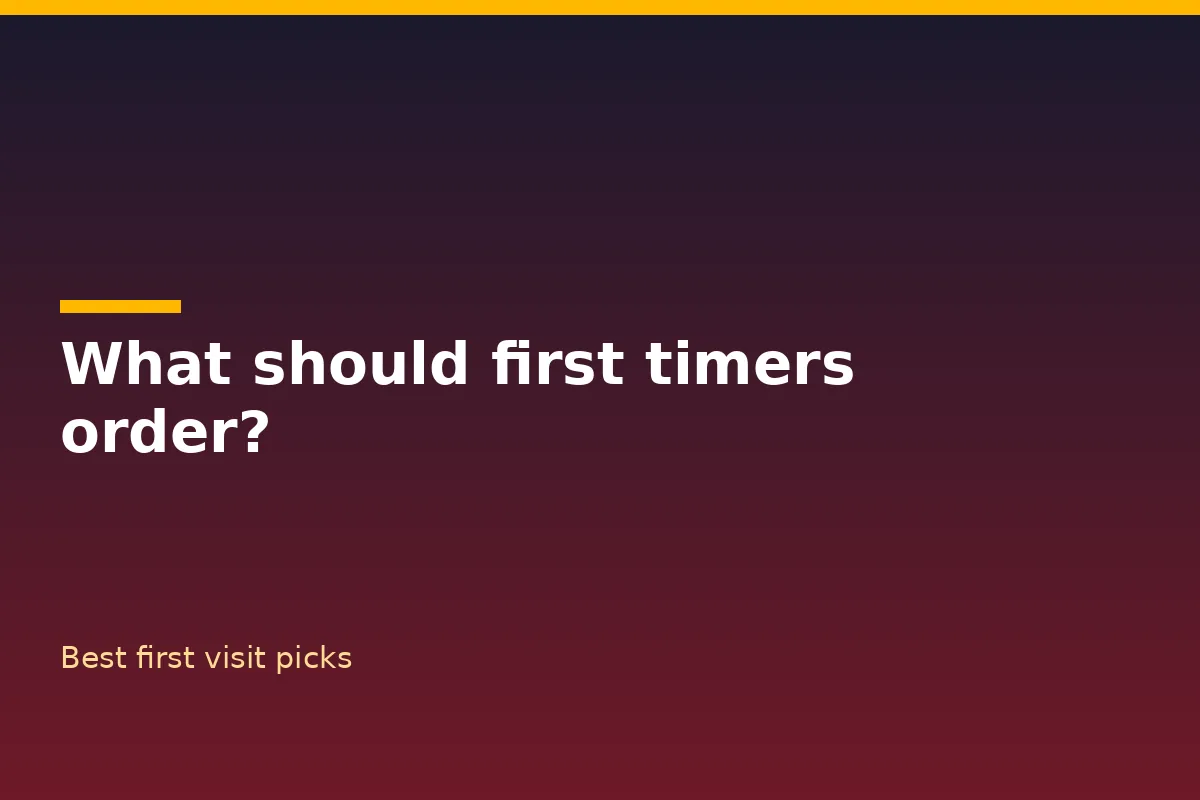 What should first timers order?