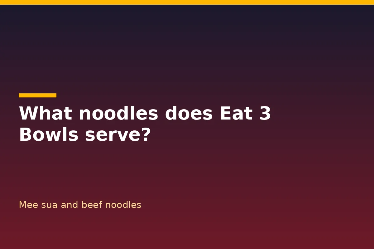 What noodles does Eat 3 Bowls serve?