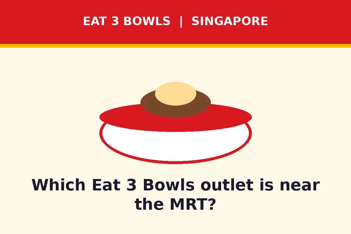 Which eat 3 bowls outlet is near the MRT?