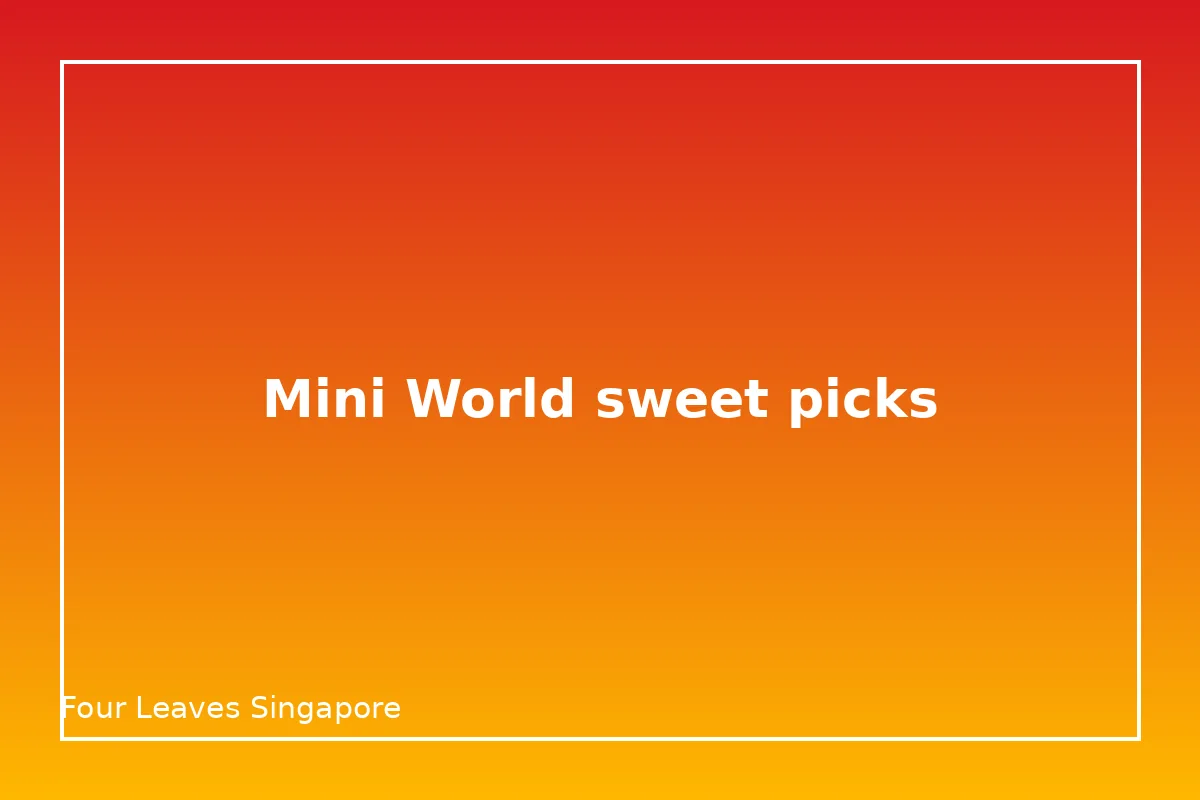 Mini World sweet picks
