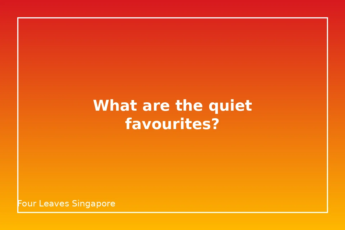 What are the quiet favourites at Four Leaves?