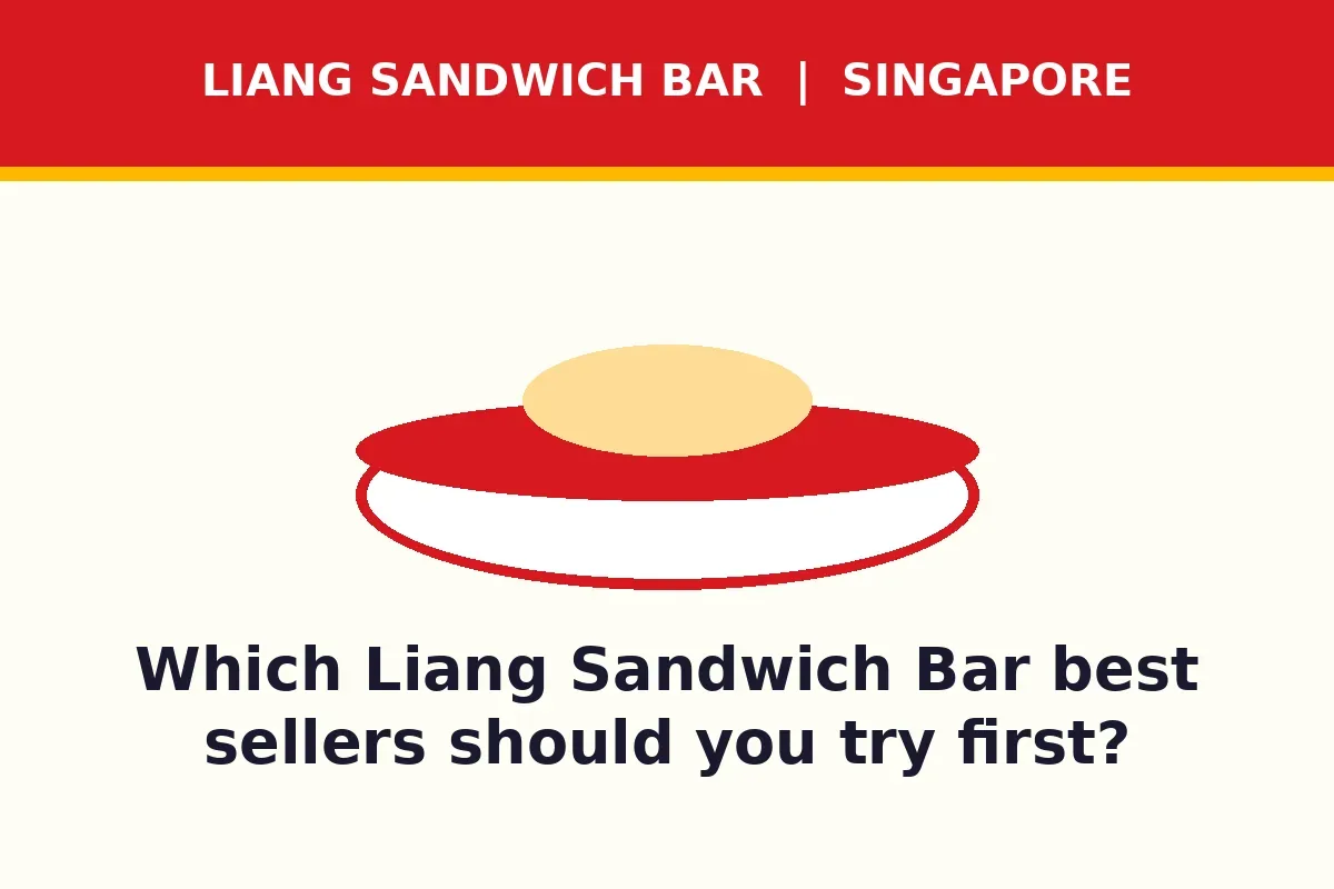 Which Liang Sandwich Bar best sellers should you try first?