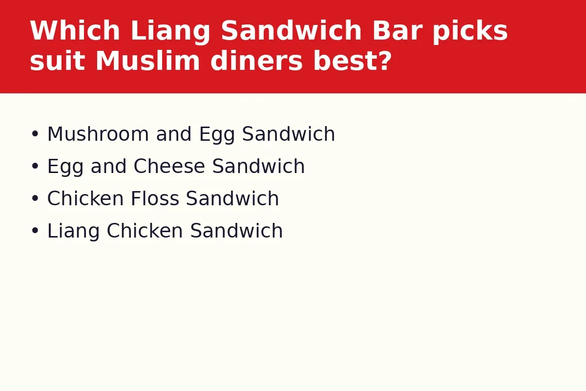 Which Liang Sandwich Bar picks suit Muslim diners best?