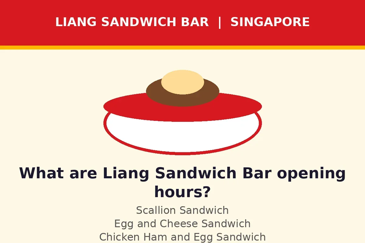 What are Liang Sandwich Bar opening hours?