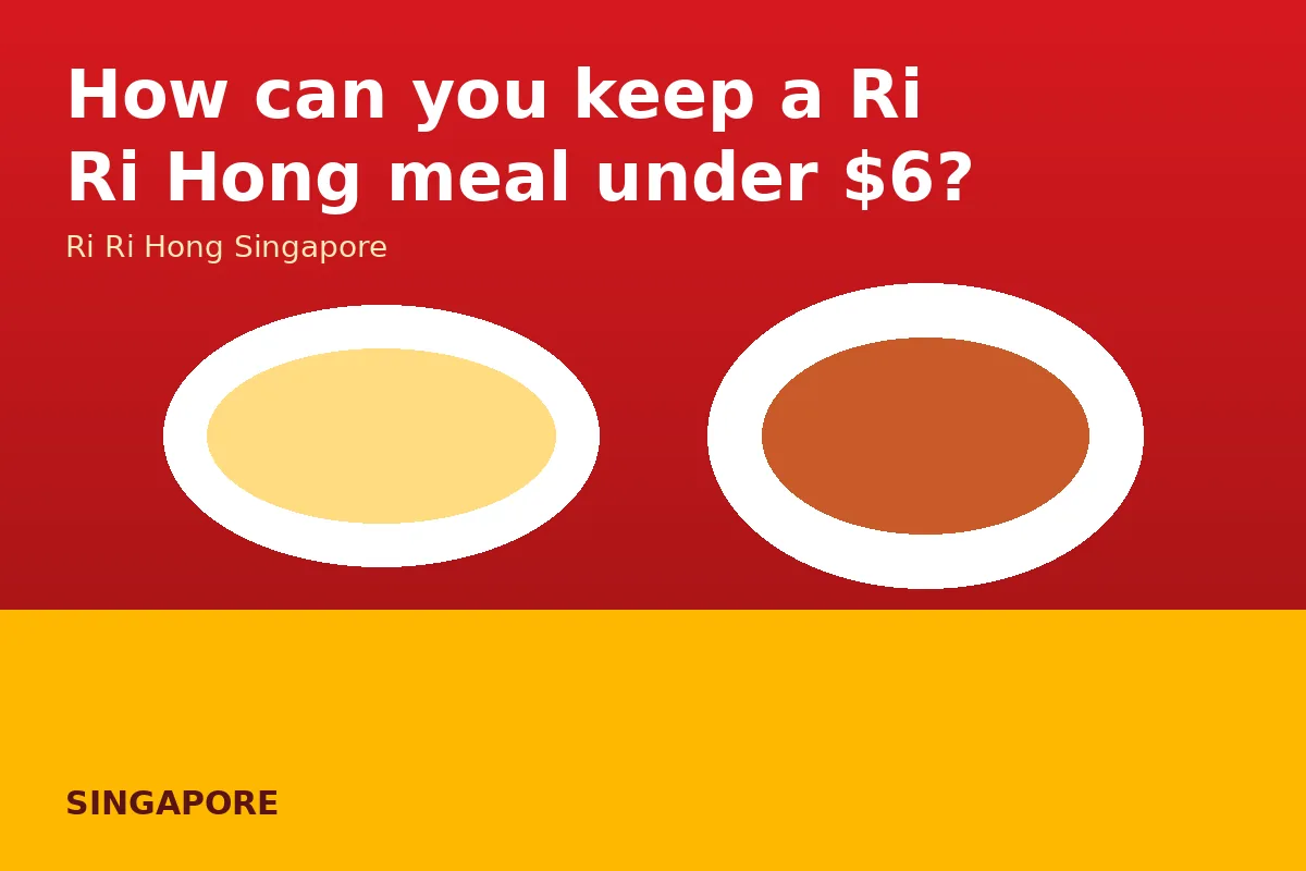 How can you keep a Ri Ri Hong meal under $6?