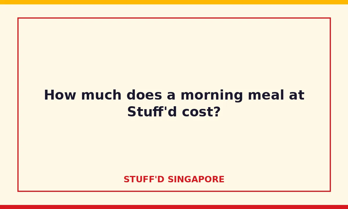 How much does a morning meal at Stuff'd cost?