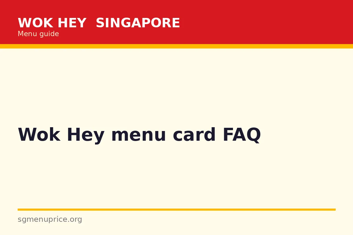 Wok Hey menu card FAQ
