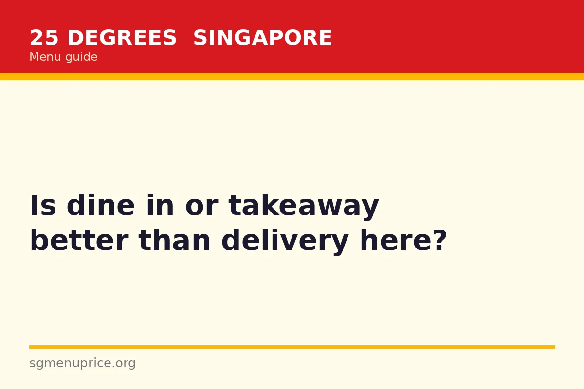 Is dine in or takeaway better than delivery here?