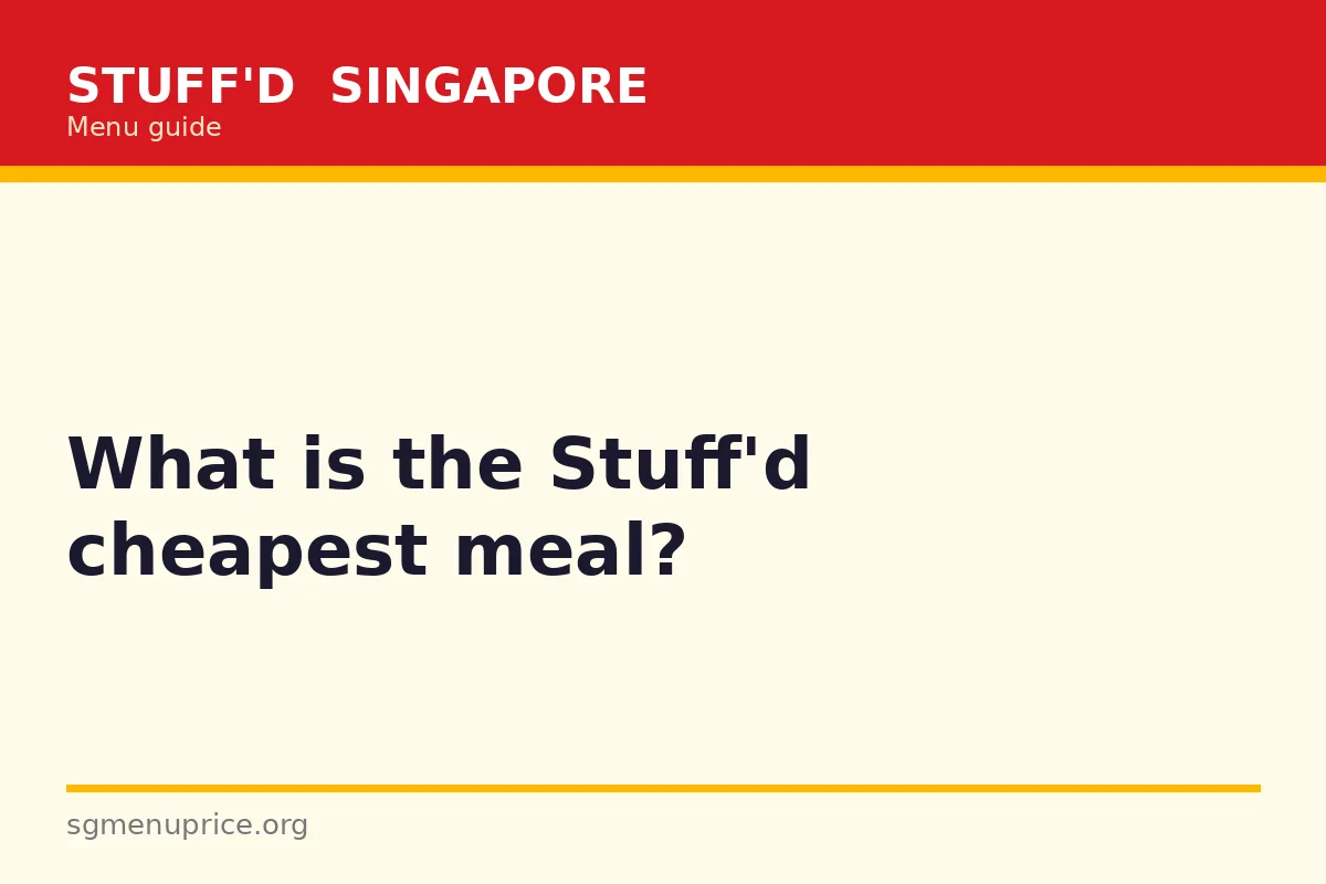 What is the Stuff'd cheapest meal?