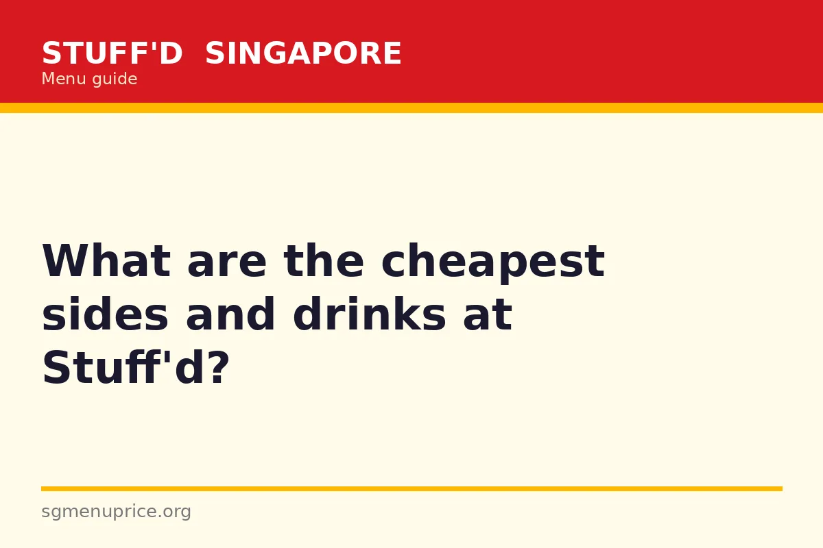 What are the cheapest sides and drinks at Stuff'd?