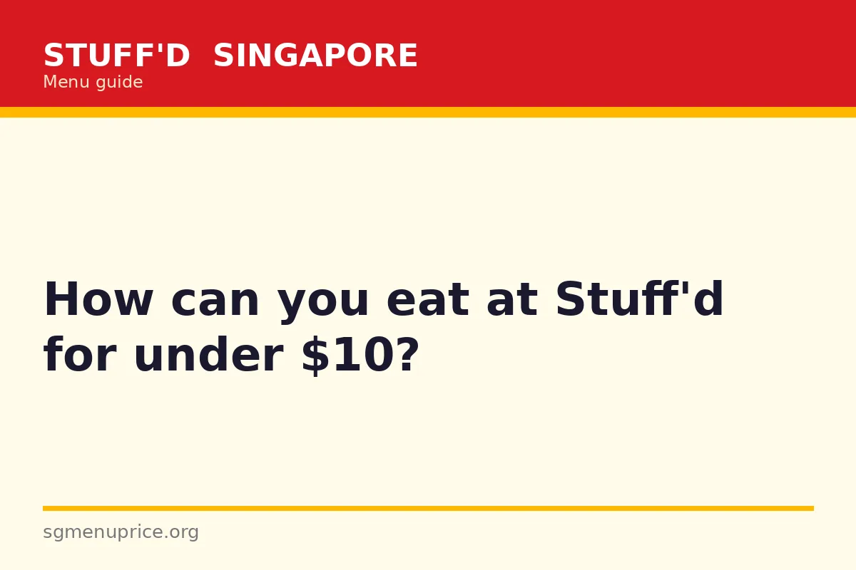 How can you eat at Stuff'd for under $10?