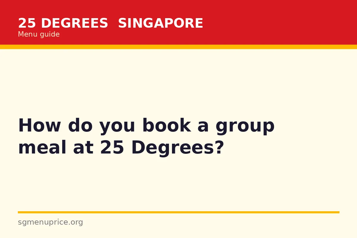 How do you book a group meal at 25 Degrees?