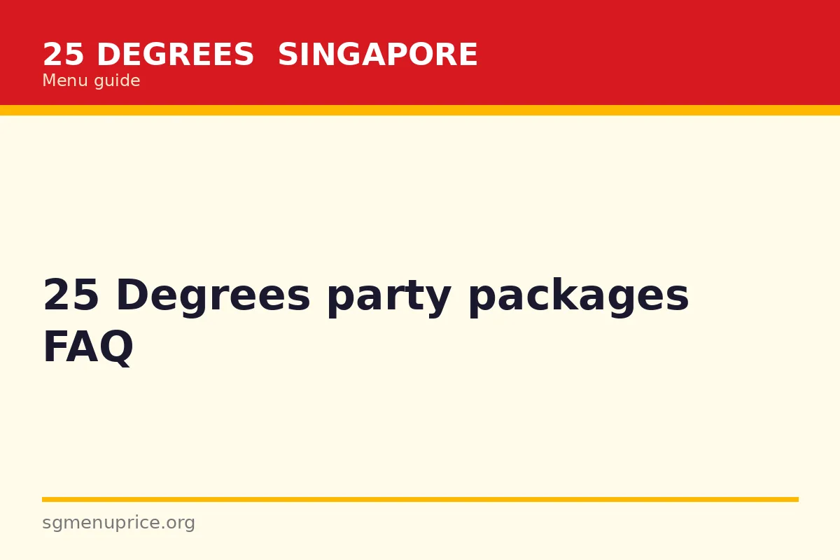 25 Degrees party packages FAQ