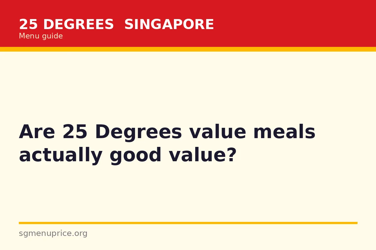Are 25 Degrees value meals actually good value?