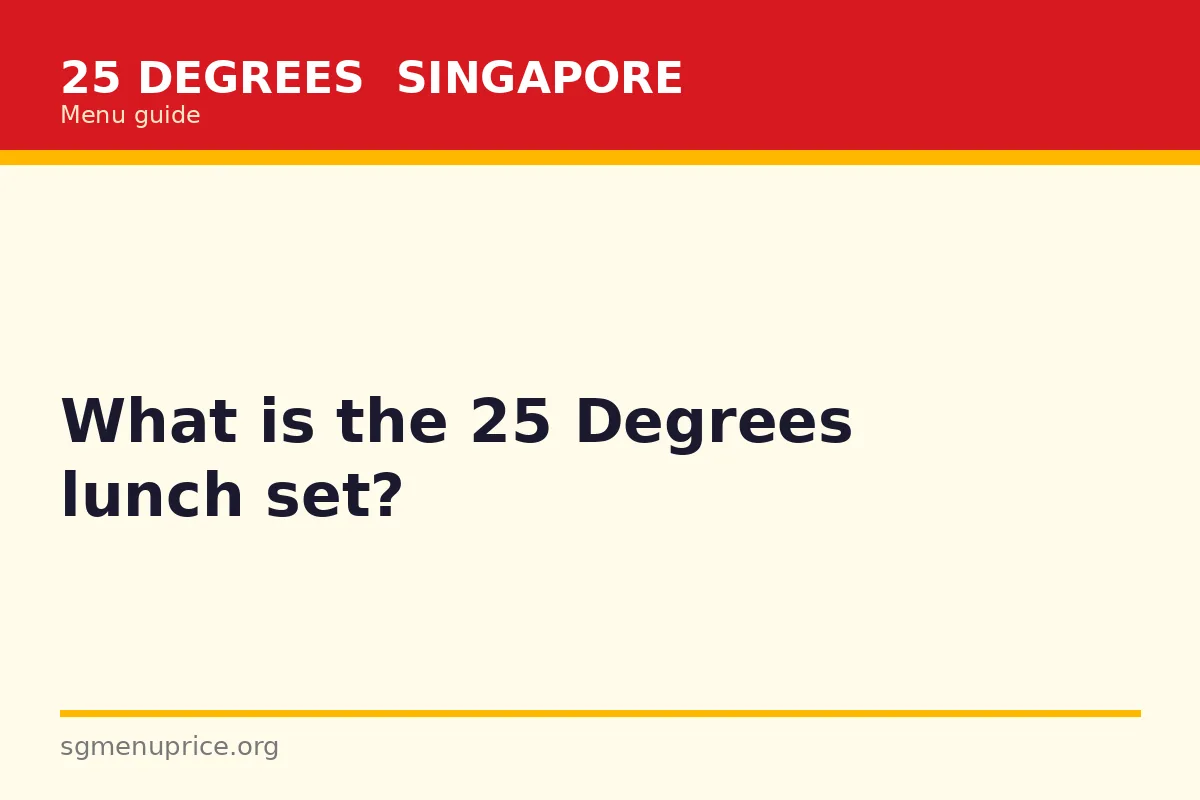 What is the 25 Degrees lunch set?